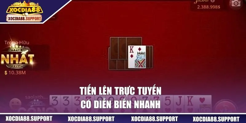 Tiến Lên trực tuyến có diễn biến nhanh