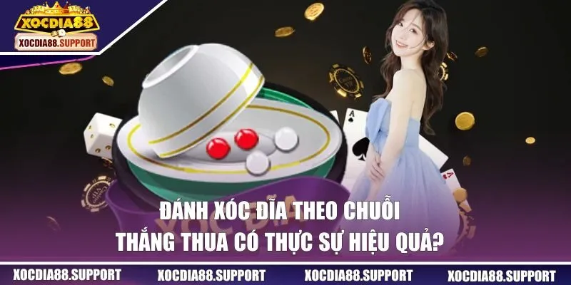 đánh xóc đĩa theo chuỗi
