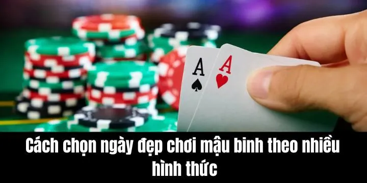 Cách chọn ngày đẹp chơi mậu binh dễ dàng, chuẩn xác